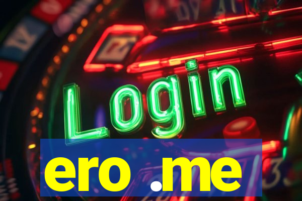 ero .me